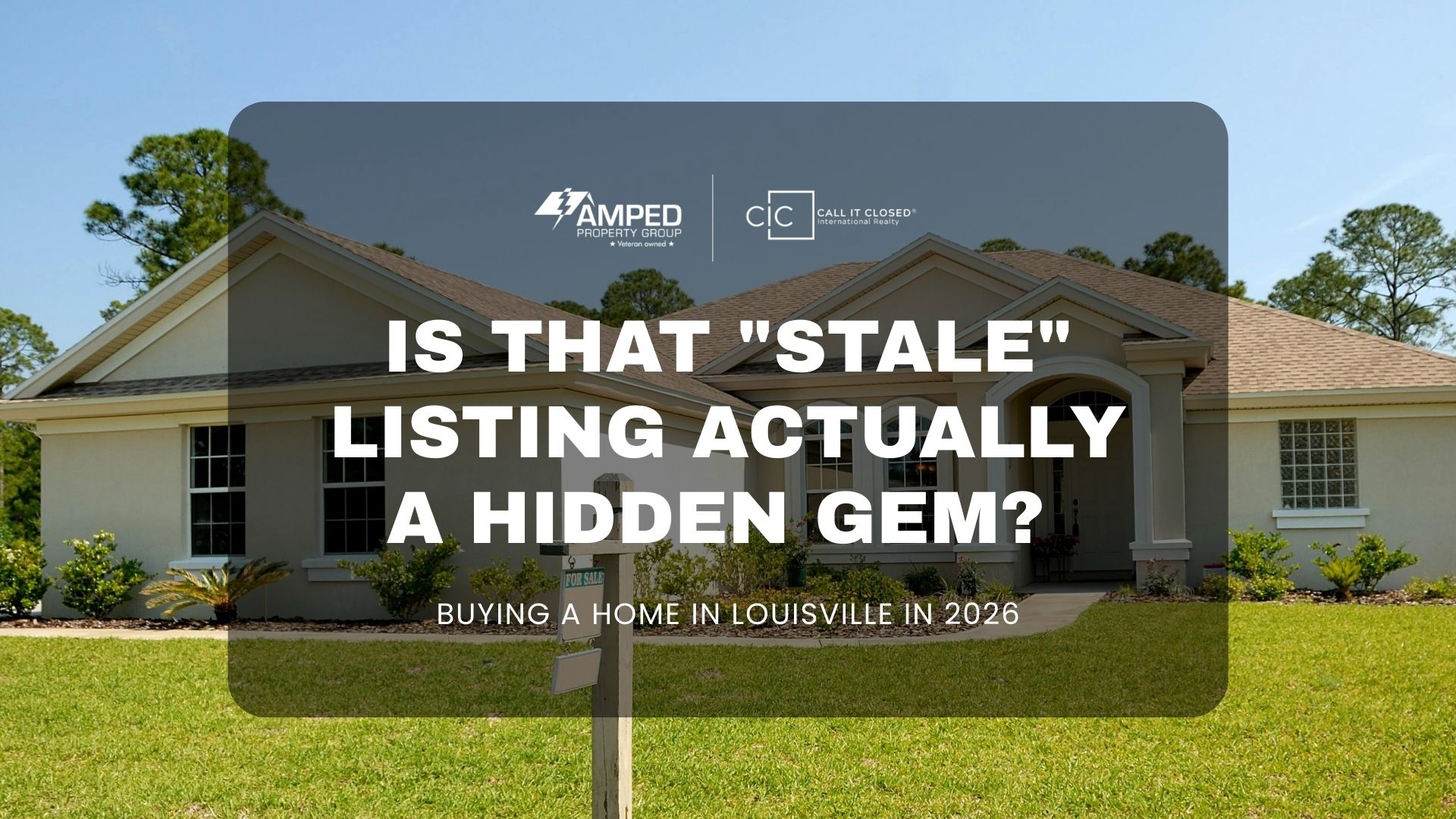 Is That Stale Listing Actually a Hidden Gem? Buying a Home in Louisville in 2026